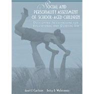 Social and Personality Assessment of School-Aged Children Developing Interventions for Educational and Clinical Use by Carlson, Janet F.; Waterman, Betsy B., 9780205325924