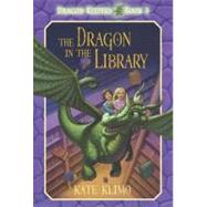 Dragon Keepers #3: The Dragon in the Library by KLIMO, KATESHROADES, JOHN, 9780375855924