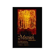 The Messiah Before Jesus by Knohl, Israel; Maisel, David, 9780520215924