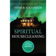 Spiritual Housecleaning by Smith, Eddie; Smith, Alice, 9780800795924