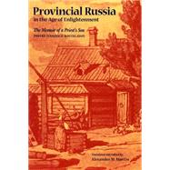 Provincial Russia in the Age of Enlightenment by Rostislavov, Dmitrii Ivanovich; Martin, Alexander M., 9780875805924