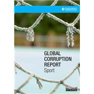 Global Corruption Report: Sport by Transparency International;, 9781138905924