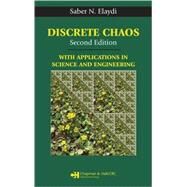 Discrete Chaos, Second Edition: With Applications in Science and Engineering by Elaydi; Saber N., 9781584885924