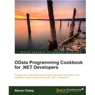 OData Programming Cookbook for . NET Developers by Cheng, Steven, 9781849685924