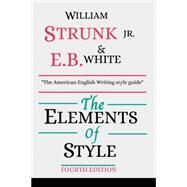 The Elements of Style by William Strunk Jr. & E. B. White, 9798848365924