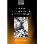 Sterne, the Moderns, and the Novel by Keymer, Thomas, 9780199245925