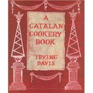 A Catalan Cookery Book by Davis, Irving, 9780907325925