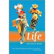Life by Jones, Gwyneth A., 9780974655925