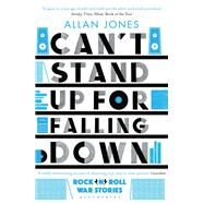Can't Stand Up For Falling Down by Allan Jones, 9781408885925
