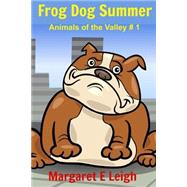Frog Dog Summer by Leigh, Margaret Eleanor, 9781502385925