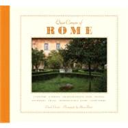 Quiet Corners of Rome Cloisters, Gardens, Archaeological Sites, Piazzas, Fountains, Villas, Architectural Ruins, Courtyards by Downie, David; Harris, Alison, 9781892145925