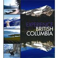 Experience British Columbia by Unknown, 9781933415925