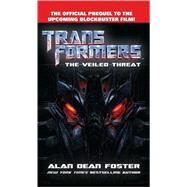 Transformers      The Veiled Threat by Foster, Alan Dean, 9780345515926