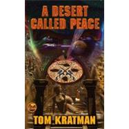 A Desert Called Peace by Kratman, Tom, 9781416555926