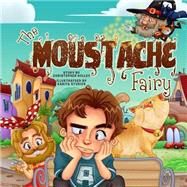 The Moustache Fairy by Holley, Christopher, 9781518695926