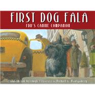 First Dog Fala FDR's Canine Companion by Van Steenwyk, Elizabeth; Montgomery, Michael G., 9781682635926