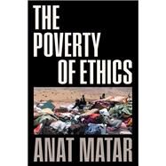 The Poverty of Ethics by Matar, Anat, 9781839765926