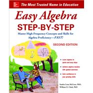 Easy Algebra Step-by-Step, Second Edition by McCune, Sandra Luna; Clark, William, 9781260025927