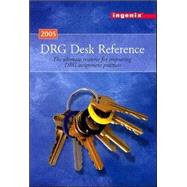 DRG Desk Reference: The Ultimate Resource for Improving DRG Assignment Practices, 2005 by Ingenix, 9781563375927
