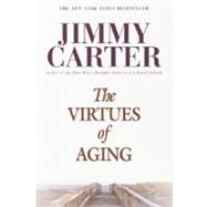 The Virtues of Aging by CARTER, JIMMY, 9780345425928