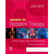 Mosby's Radiation Therapy Study Guide and Exam Review, 2nd edition by Levy, Leia, Ed.D., R.T., 9780443125928