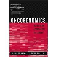 Oncogenomics Molecular Approaches to Cancer by Brenner, Charles; Duggan, David, 9780471225928
