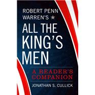 Robert Penn Warren's All the King's Men by Cullick, Jonathan S., 9780813175928