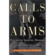 Calls to Arms Presidential Speeches, Messages, and Declarations of War by Buhite, Russell D., 9780842025928