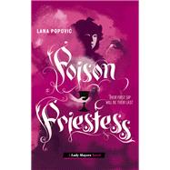 Poison Priestess (Lady Slayers) by Popovic, Lana, 9781419745928