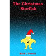 The Christmas Starfish by Towers, Mark J., 9781500755928