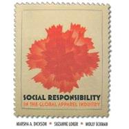 Social Responsibility in the Global Apparel Industry by Dickson, Marsha A.; Loker, Suzanne; Eckman, Molly, 9781563675928