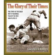 The Glory of Their Times by Ritter, Lawrence S., 9781598875928