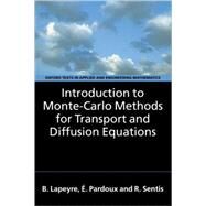 Introduction to Monte-Carlo Methods for Transport and Diffusion Equations by Lapeyre, B.; Pardoux, .; Sentis, R.; Craig, Alan; Craig, Fionn, 9780198525929
