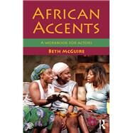African Accents: A workbook for actors by McGuire; Beth, 9780415705929