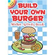Build Your Own Burger Sticker Activity Book by Shaw-Russell, Susan, 9780486475929