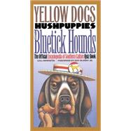 Yellow Dogs, Hushpuppies, and Bluetick Hounds by Howorth, Lisa; Howorth, Lisa; Bryant, Jennifer; University of Mississippi Center for the Study of Southern Culture, 9780807845929
