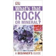 What's that Rock or Mineral? by DK Publishing, 9781465415929