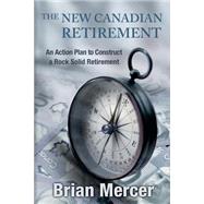 The New Canadian Retirement by Mercer, Brian, 9781497405929