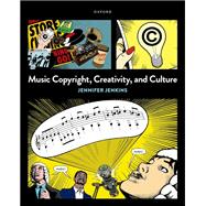 Music Copyright, Creativity, and Culture by Jenkins, Jennifer, 9780190945930