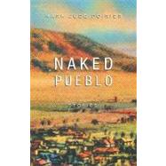 Naked Pueblo by Poirier, Mark Jude, 9780786885930