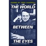 World Between the Eyes by Chappell, Fred, 9780807115930