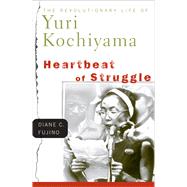 Heartbeat Of Struggle by Fujino, Diane C., 9780816645930