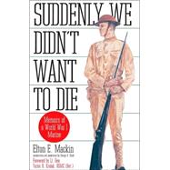Suddenly We Didn't Want to Die by MACKIN, ELTON, 9780891415930