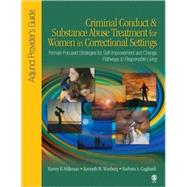 Criminal Conduct and Substance Abuse Treatment for Women in Correctional Settings : Adjunct Provider's Guide - Female-Focused Strategies for Self-Improvement and Change-Pathways to Responsible Living by Harvey B. Milkman, 9781412905930