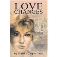 Love Changes by Cook, Marsha Casper, 9781419625930