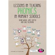 Lessons in Teaching Phonics in Primary Schools by Waugh, David; Carter, Jane; Desmond, Carly, 9781473915930