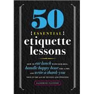 50 Essential Etiquette Lessons by Flannery, Katherine; Shah, Rinee, 9781641525930