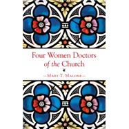 Four Women Doctors of the Church by Malone, Mary T., 9781847305930