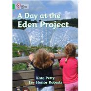 A Day at the Eden Project by Petty, Kate; Roberts, Ley Honor, 9780007185931