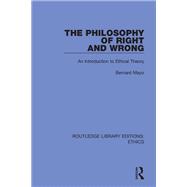 The Philosophy of Right and Wrong by Bernard Mayo, 9781000055931